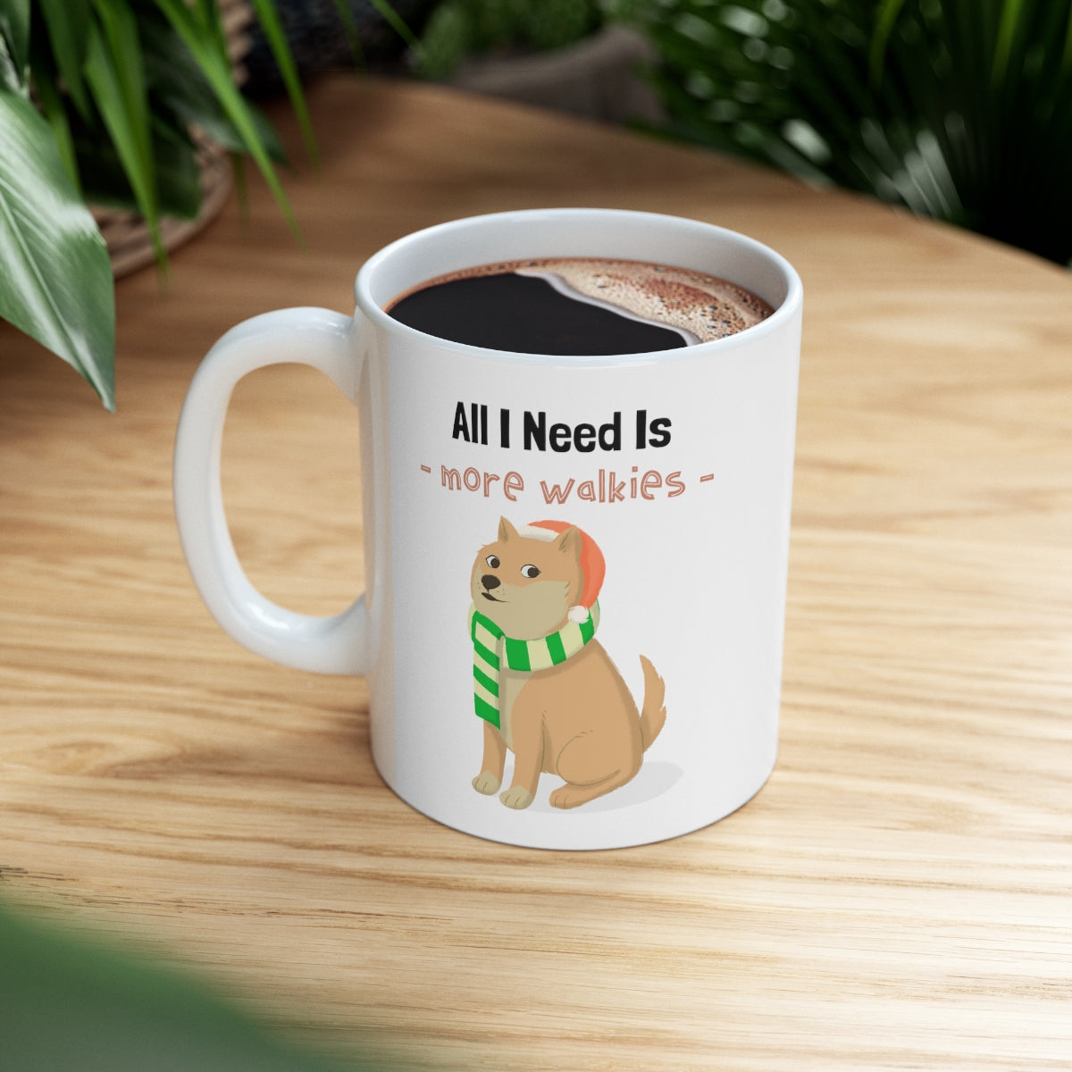 All I Need Is More Walkies Shiba Dog Mug