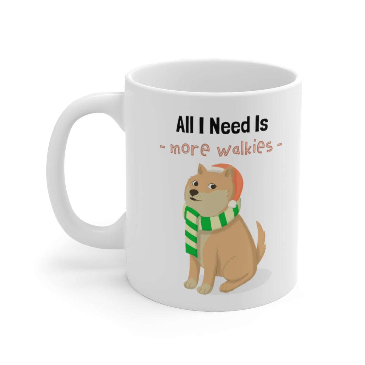 All I Need Is More Walkies Shiba Dog Mug