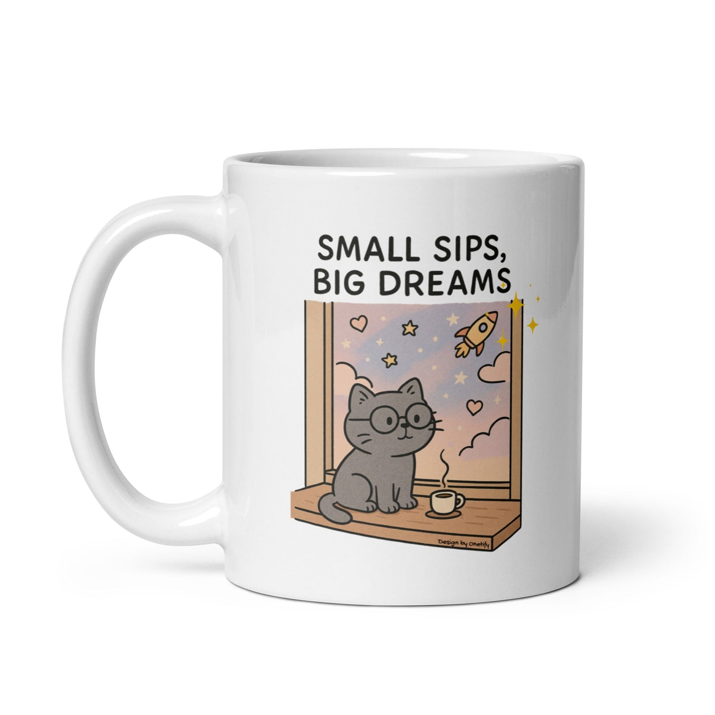 Small Sips Big Dreams Novelty Mug